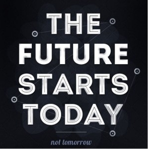the-future-starts-today-life-quotes-sayings-pictures